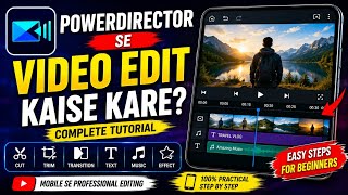 PowerDirector App Se Video Edit Kaise Kare | Complete Tutorial 2026