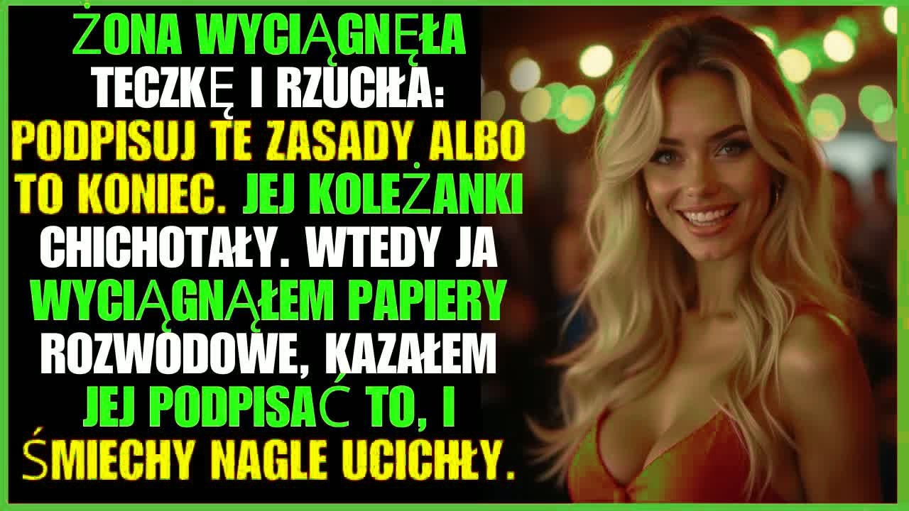 Żona wyciągnęła teczkę i rzuciła： podpisuj te zasady albo to koniec. Jej koleżanki chichotały. Wtedy