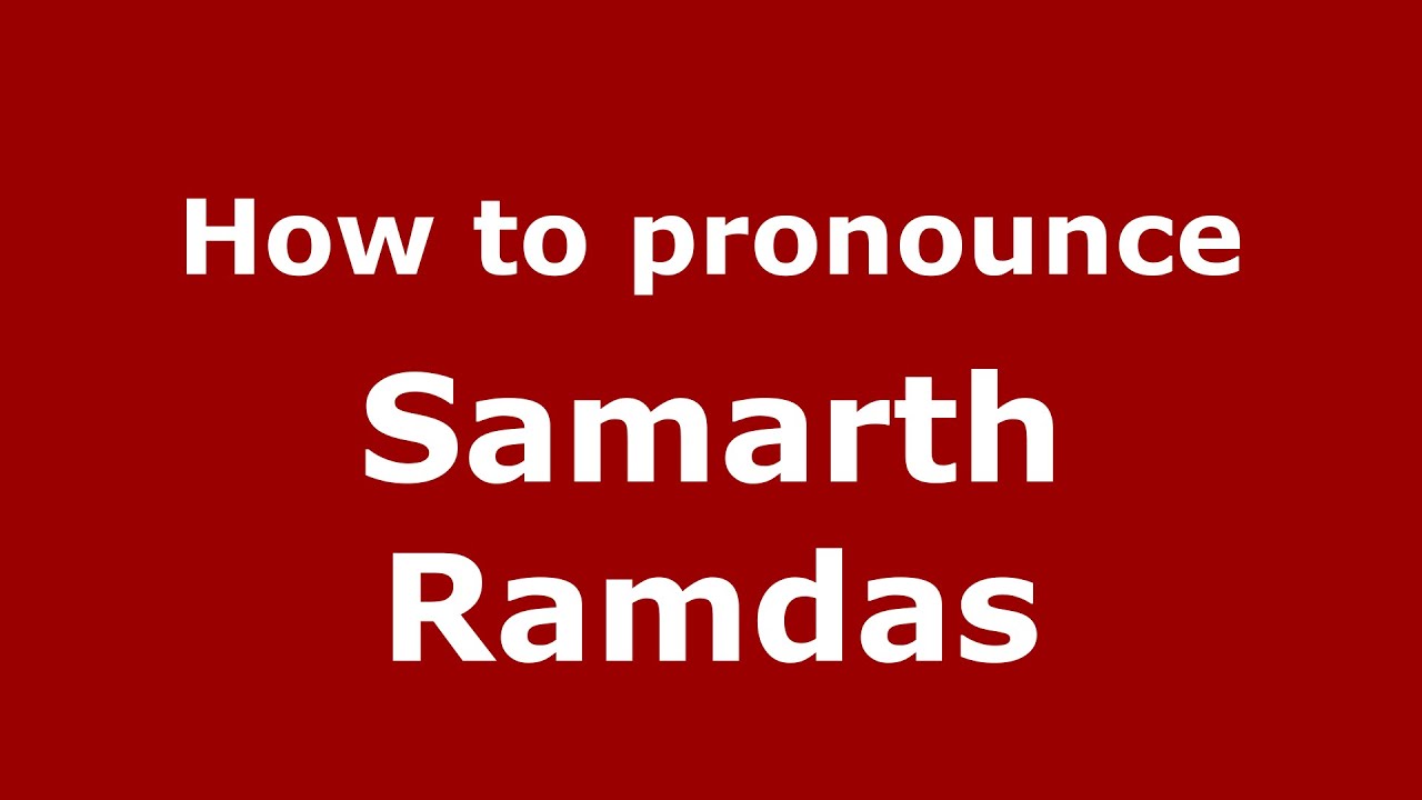 How To Pronounce Samarth Ramdas Mumbai India Hindi Pronouncenames Com Youtube
