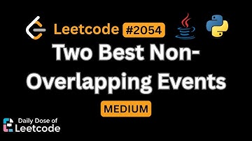 LeetCode Daily 2054 | Two Best Non-Overlapping Events (Binary Search, Suffix) | Medium | Solution