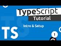 TypeScript Tutorial #1 - Introduction & Setup