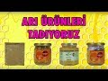 Arı Ürünlerini Tattık - Propolis Neymiş Öğrendik