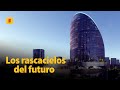 LOS RASCACIELOS DEL FUTURO | Los diseños más audaces e increíbles que ya están en construcción