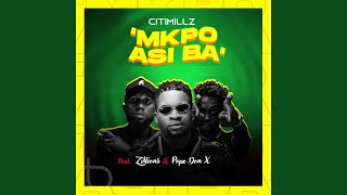 Mkpo Asi Ba feat Zillions Pope Donx