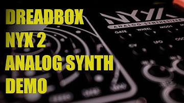 Deadbox Nyx 2 Analog Synth Melodic Demo (No Talking)