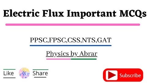 Electric Flux Important MCQS #PPSC | |Learn Physics by Abrar Nazir
