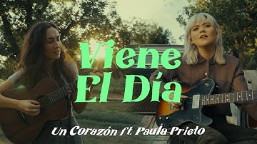 Un Corazón - Viene El Día Ft. Paula Prieto (Videoclip Oficial)