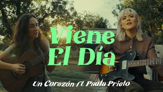 Un Corazón - Viene El Día Ft. Paula Prieto (Videoclip Oficial)