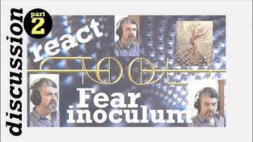 pt2 React to Tool | Fear Inoculum ~ discussion