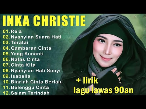 Inka Christie Full Album Terbaik || Nostalgia Lagu Lawas Inka Christie