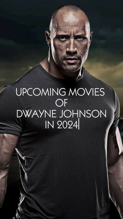 UPCOMING MOVIES OF DWAYNE JOHNSON IN 2024. #hollywood#shorts#rock - YouTube