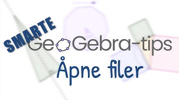 GeoGebra-tips: Åpne filer