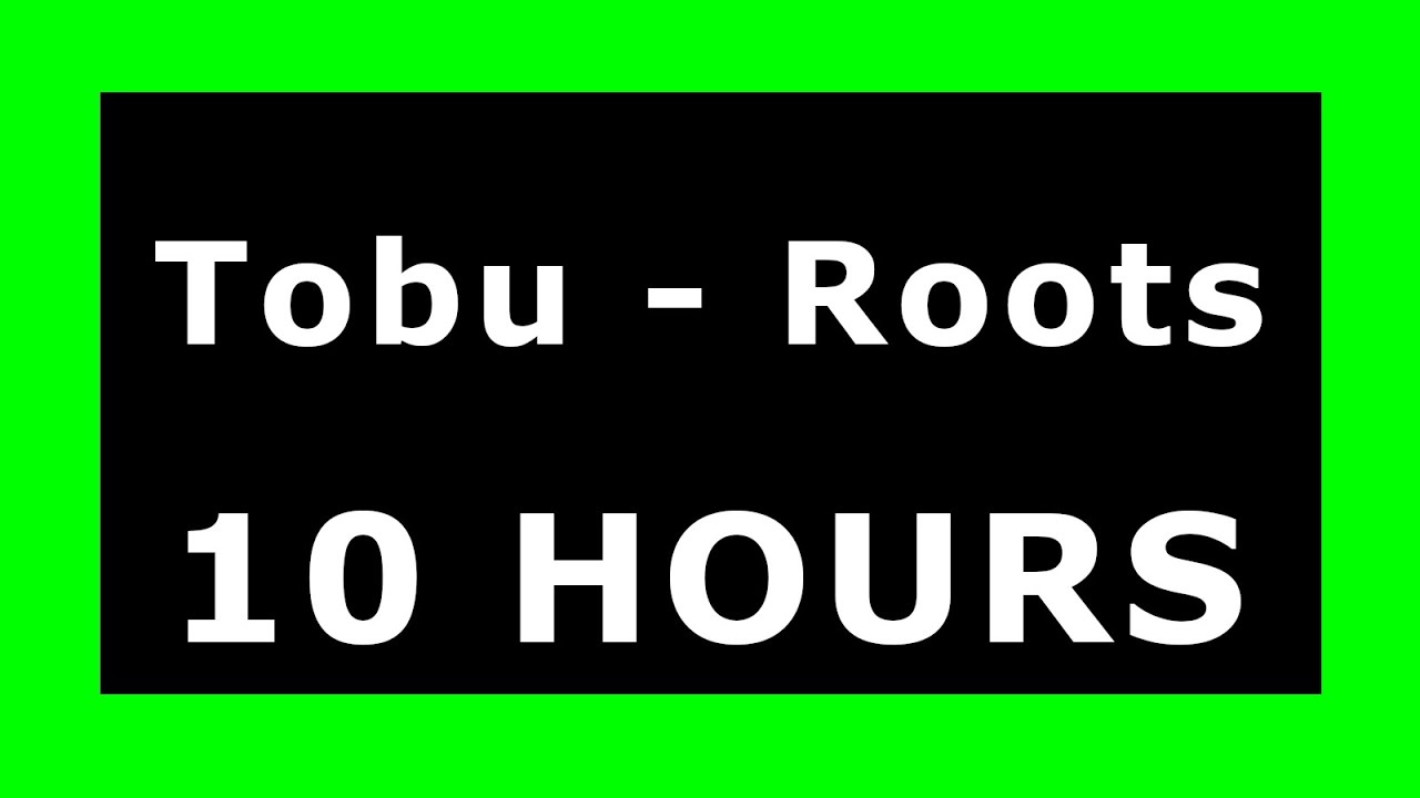Tobu - Roots 🔊 ¡10 HOURS! 🔊 [NCS Release] ✔️