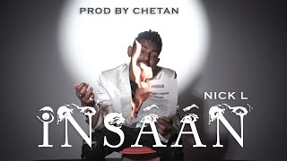 Nick L - Insaan Prod By Chetan Official Music Video