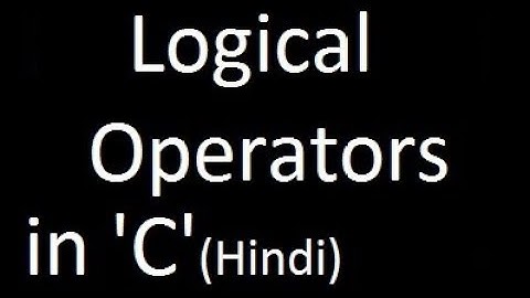 Logical Operators in C Language (HINDI) by Saurabh Bhargava