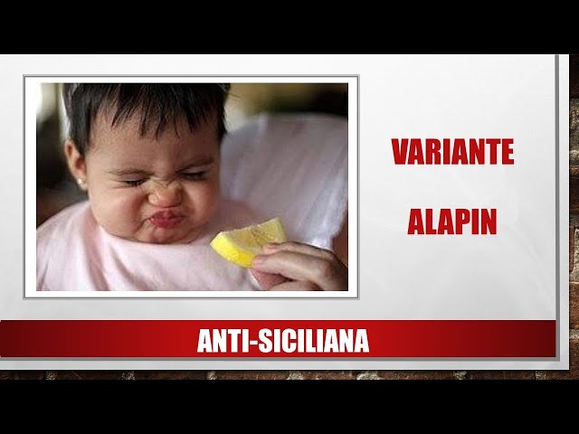 ANTI SICILIANA: ALAPIN 