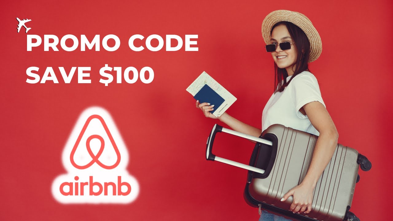 Airbnb Coupon Code for a Trip! Save 100 Airbnb Promo Code Working 2022