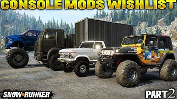 SnowRunner: CONSOLE MODS WISHLIST | Part 2