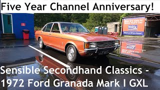 Five Year Channel Anniversary: Sensible Secondhand Classics - 1972 Ford Granada Mark I 2.5 GXL Auto