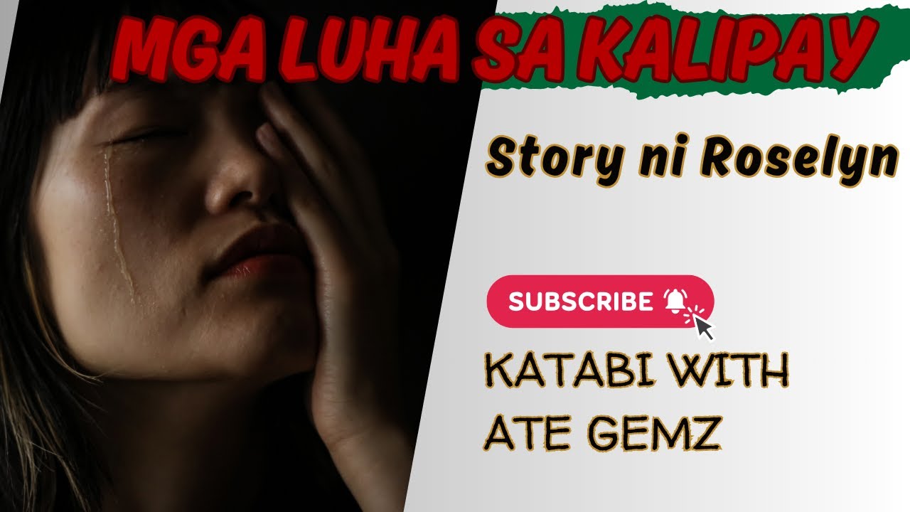 MGA LUHA SA KALIPAY | ROSELYN STORY | KATABI WITH ATE GEMZ