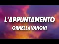 Ornella Vanoni - L'Appuntamento (Testo/Lyrics)