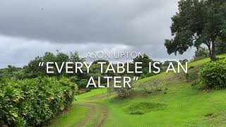 “Every Table is an Alter” by Jason Upton