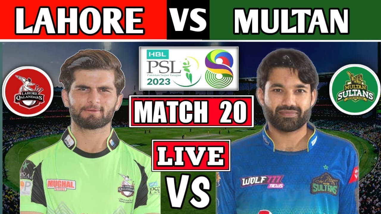 PSL LIVE LAHORE QALANDARS vs MULTAN SULTAN 20th T20 LIVE SCORES LQ VS MS LIVE PAK SUPER LEAGUE