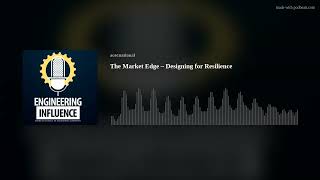 The Market Edge – Designing for Resilience