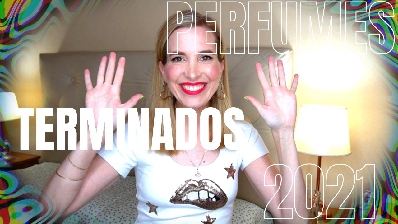 Perfumes terminados en 2021 😎😎😎