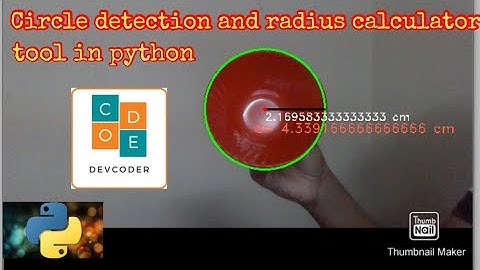 Circle detection and radius calculator tool  in python | radius calculator using python | DevCoder