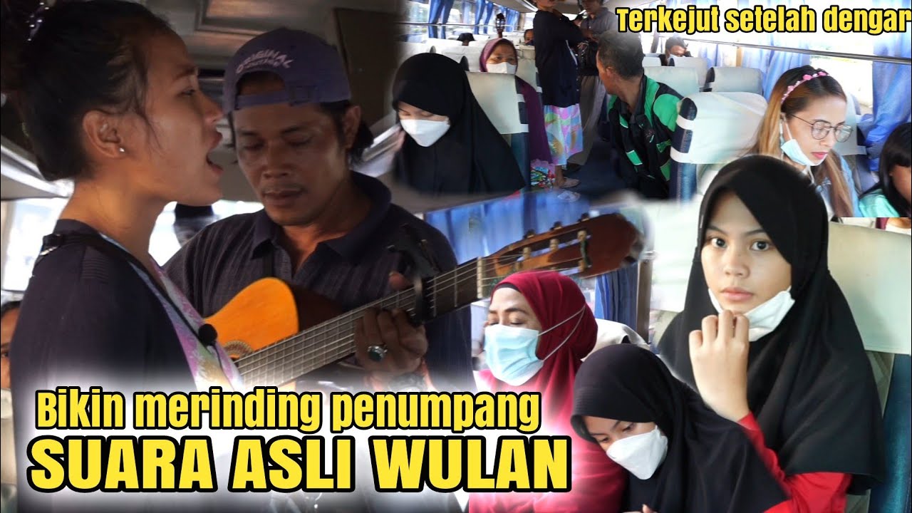Ampuh Suara Asli Wulan bawakan lagu rembulan malam dan bintang kehidupan,lihat expresinya penumpang