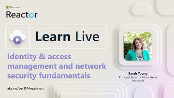 Learn Live: Identity & access management and network security fundamentals