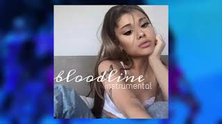 ariana grande - bloodline(OFFICIAL INSTRUMENTAL W/ BGV)
