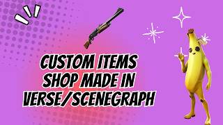 How can i make an item shop for the new custom items? Using Verse/SceneGraph in UEFN