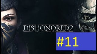 Dishonored 2 epizoda 11