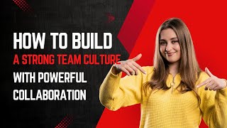Famous How to Build a Strong Team Culture with Powerful Collaboration #skillfusioninstitute Wealth