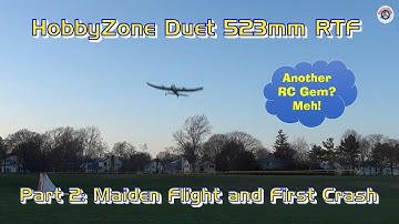 HobbyZone Duet 523mm RTF - Part 2: Maiden Flight and First Crash