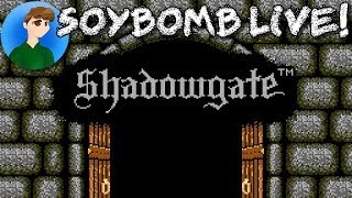 Shadowgate (NES) - Member-centric Stream | SoyBomb LIVE!