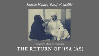 Shaykh Hamza Yusuf Answers an Objection Regarding the Return of Jesus screenshot 1