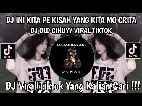 DJ INI KITA PE KISAH🎵DJ OLD CIHUYY X WELOT KANG COPET VIRAL TIKTOK