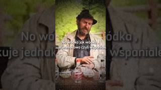 Wiesław Wszywka o smaku wódki