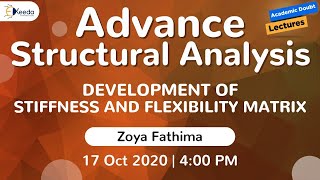 Advance Structural Analysis - Development of stiffness and flexibility matrix | 17 October | 4 PM
