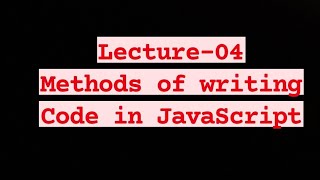 Method of writing variable in JavaScript | Lecture-04 |