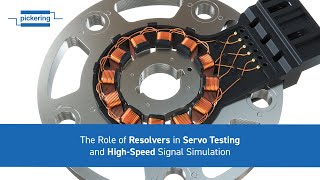 The Role of Resolvers in Servo Testing and High-Speed Signal Simulation