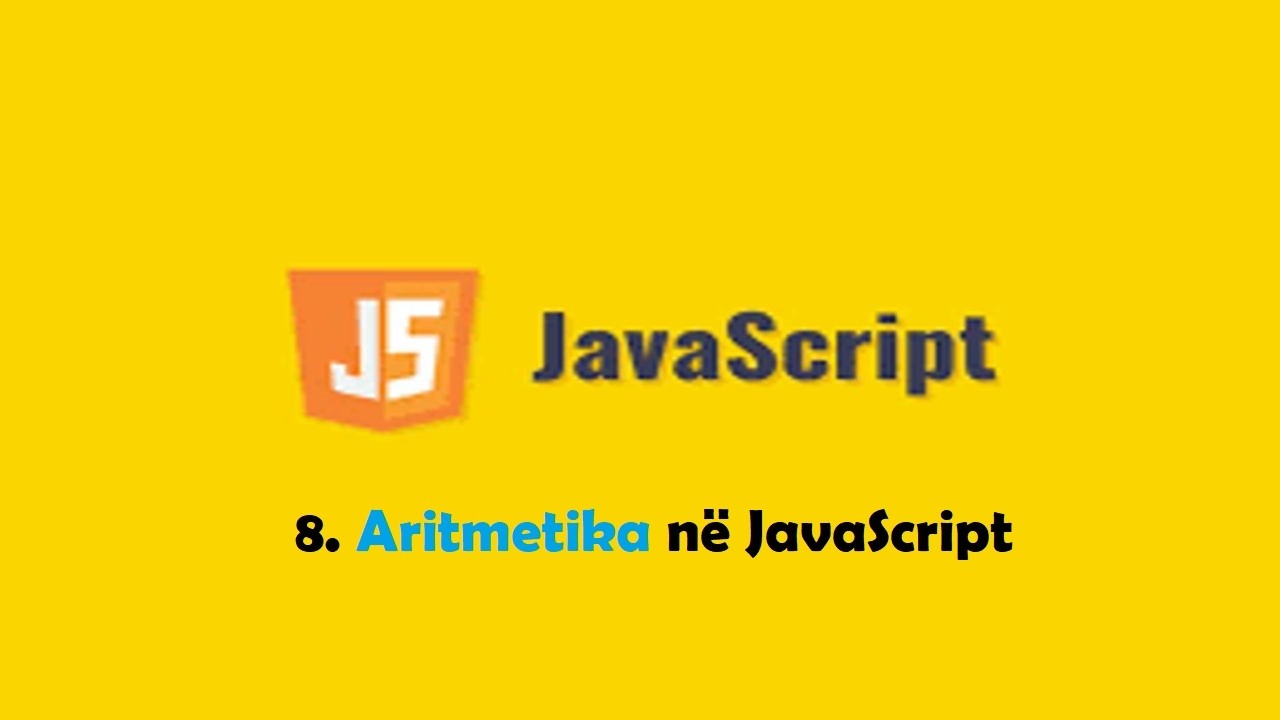 JavaScript ( pjesa 8 ) Aritmetika në JavaScript