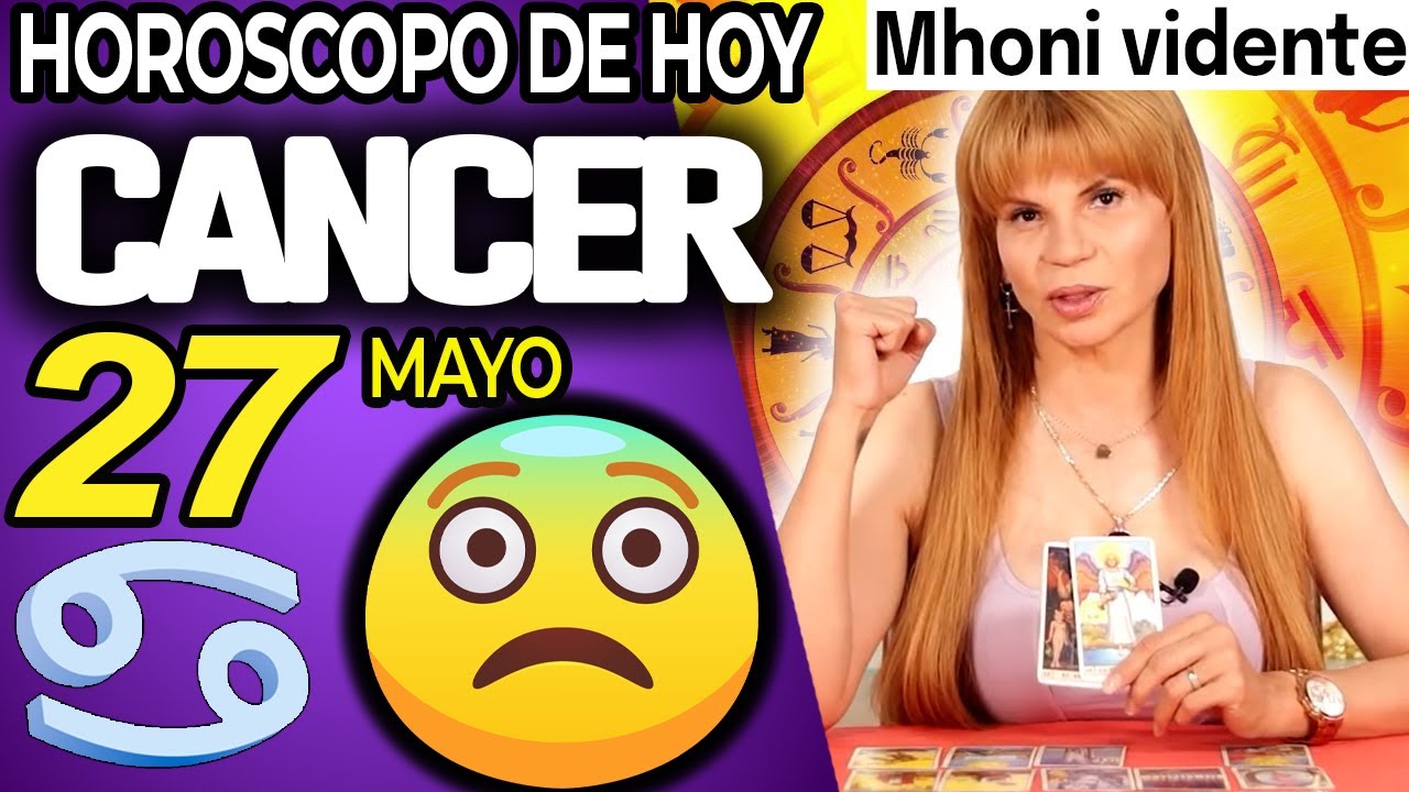 TE VA A DAR UN INFARTOOO ️😱 MONHI VIDENTE🔮 Horoscopo de hoy CANCER 27 ...