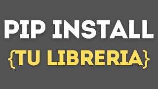 Cómo Crear y Publicar una Librería en Python