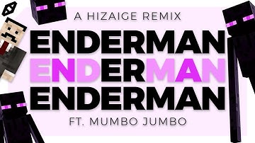 Mumbo Jumbo - ENDERMAN, ENDERMAN, ENDERMAN! (Hizaige Remix)