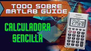 Construye tu propia calculadora en Matlab GUIDE