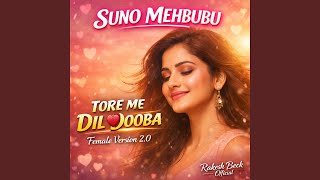 Download Lagu Suno Mehbubu Tore Me Dil Duba Female Version 2.0 (feat. Amira Nagesiya)